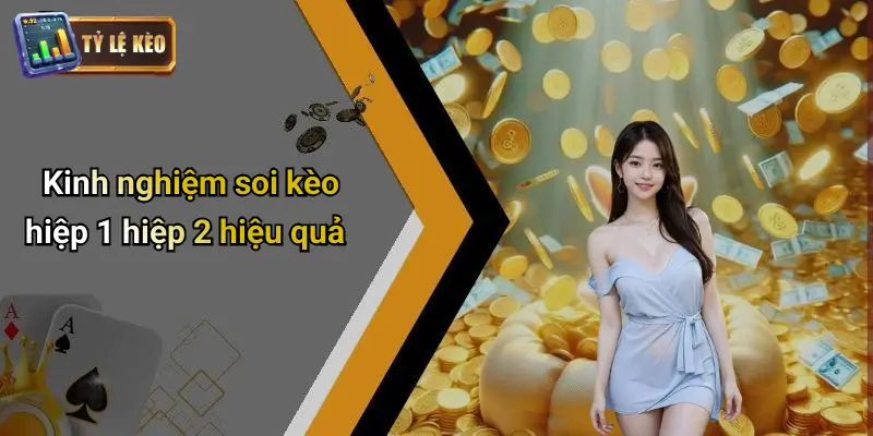 Kèo Hiệp 1 Hiệp 2