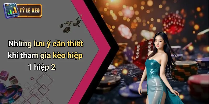 Kèo Hiệp 1 Hiệp 2