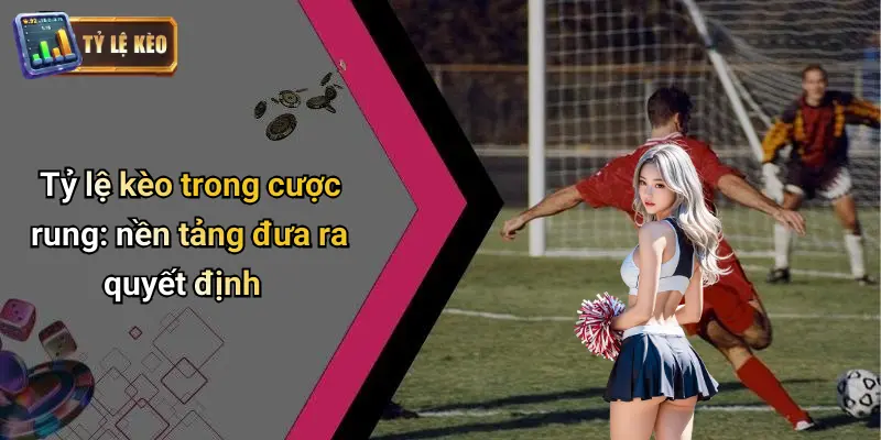 Cược Rung Trong Bóng Đá: Trải Nghiệm Cá Độ Sôi Động Thú Vị 2 Cược Rung Trong Bóng Đá