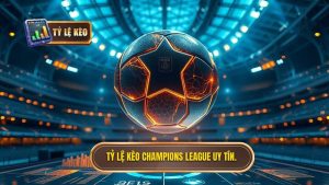 Tỷ Lệ Kèo Champions League - Soi Kèo Cúp C1 Đêm Nay Chính Xác