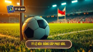 Kèo cược đội nhận quả phạt góc trong 10 phút đầu