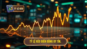 Tỷ Lệ Kèo Biến Động: Bí Quyết Đọc Vị Nhà Cái Để Thắng Lớn